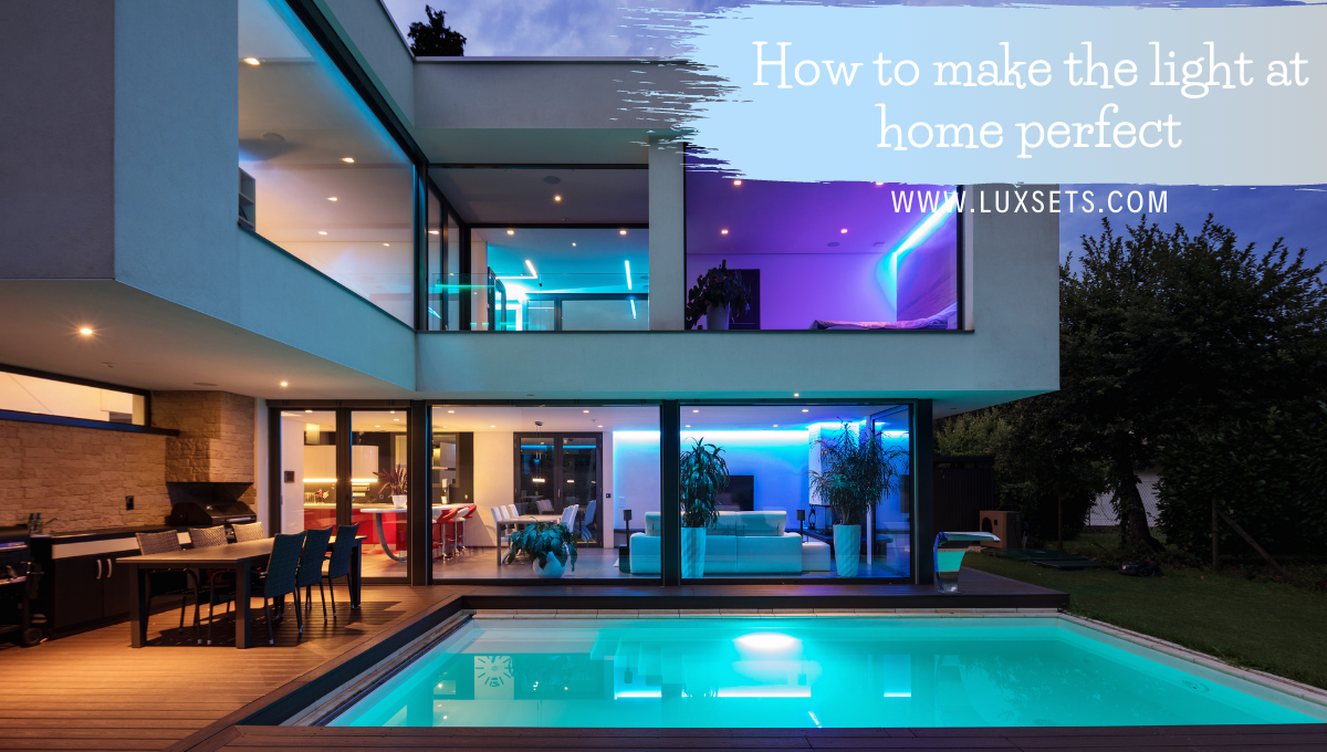 How to make the light at home perfect