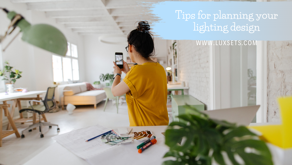 Tips for planning your lighting design