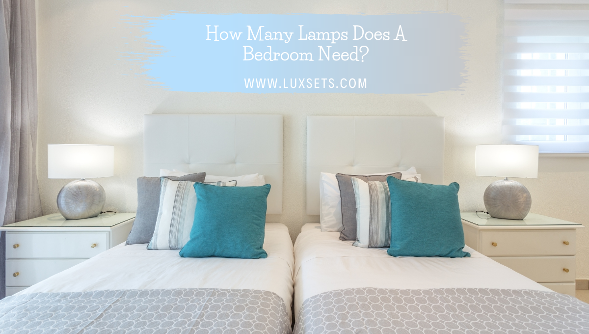 How Many Lamps Does A Bedroom Need?